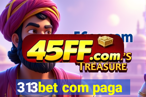 313bet com paga